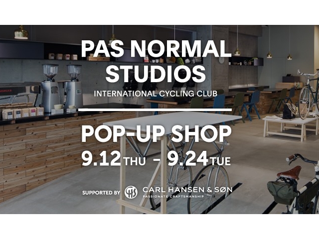 Pas Normal Studios Pop-UpショップOPEN!!(9/12~24)